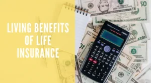 Living Benefits of Life Insurance
